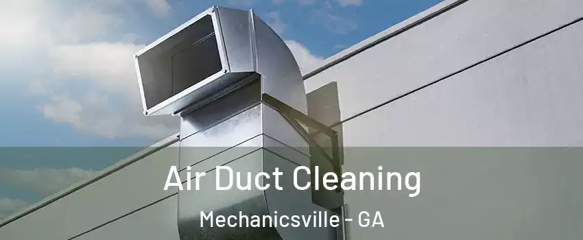 Air Duct Cleaning Mechanicsville - GA