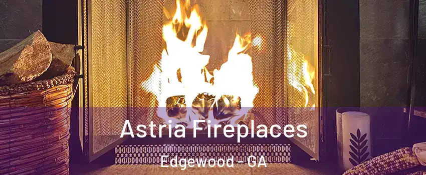 Astria Fireplaces Edgewood - GA