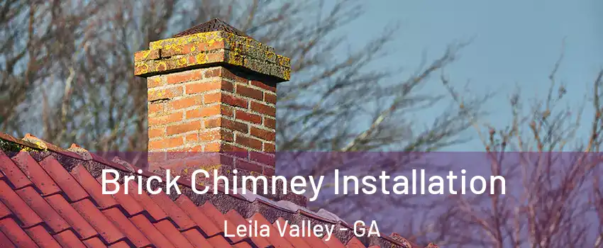 Brick Chimney Installation Leila Valley - GA