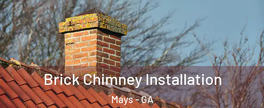 Brick Chimney Installation Mays - GA