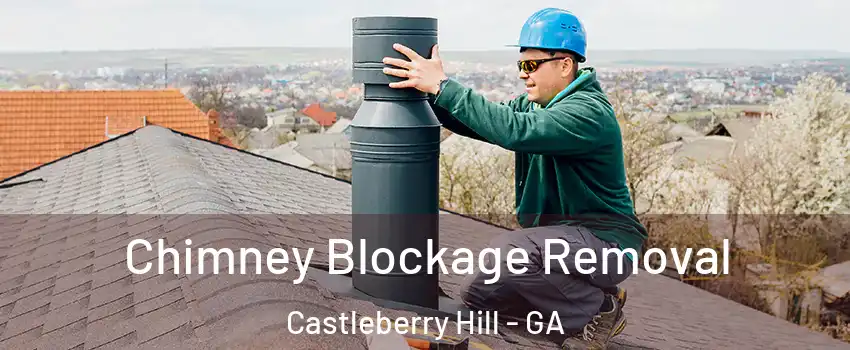 Chimney Blockage Removal Castleberry Hill - GA