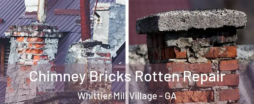 Chimney Bricks Rotten Repair Whittier Mill Village - GA