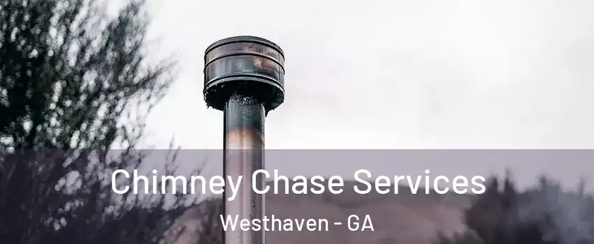 Chimney Chase Services Westhaven - GA