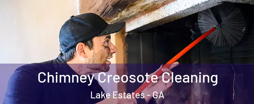 Chimney Creosote Cleaning Lake Estates - GA