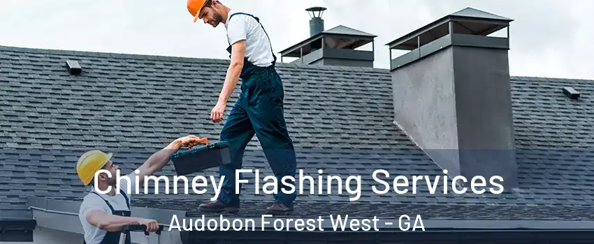 Chimney Flashing Services Audobon Forest West - GA