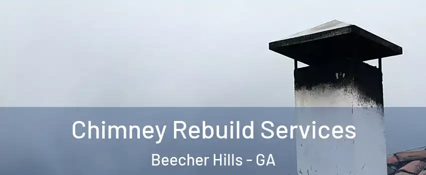 Chimney Rebuild Services Beecher Hills - GA