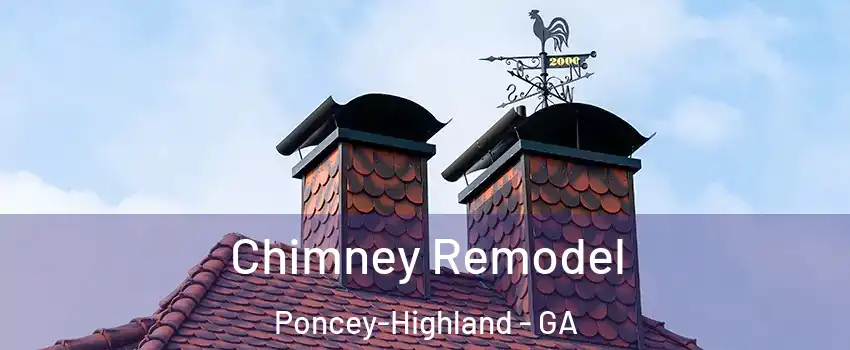 Chimney Remodel Poncey-Highland - GA