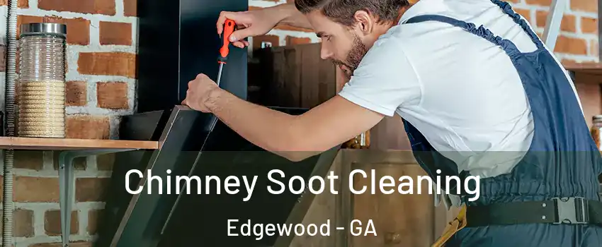 Chimney Soot Cleaning Edgewood - GA