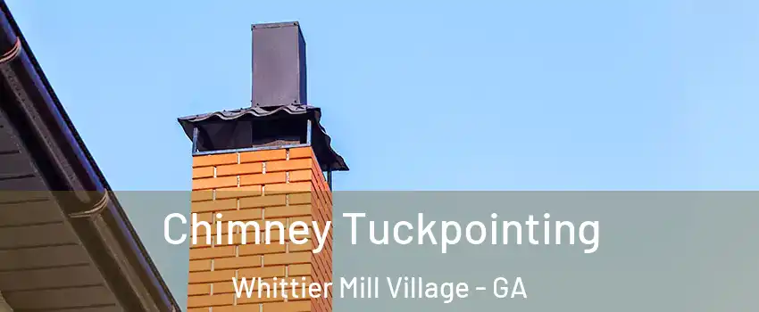 Chimney Tuckpointing Whittier Mill Village - GA