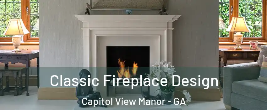 Classic Fireplace Design Capitol View Manor - GA