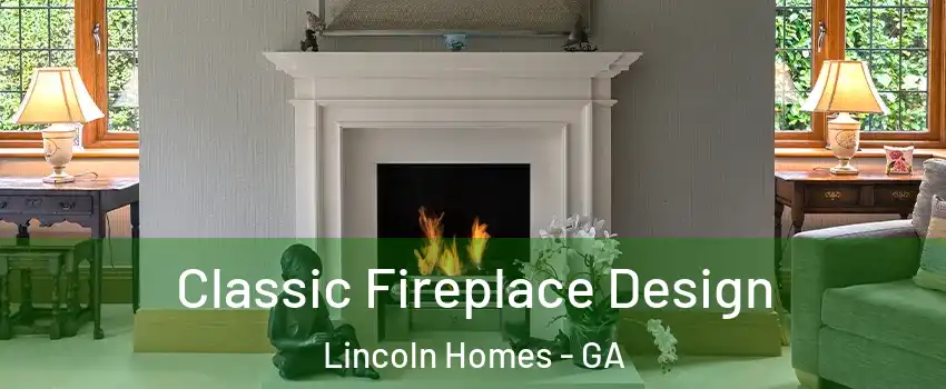 Classic Fireplace Design Lincoln Homes - GA