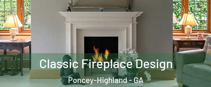 Classic Fireplace Design Poncey-Highland - GA