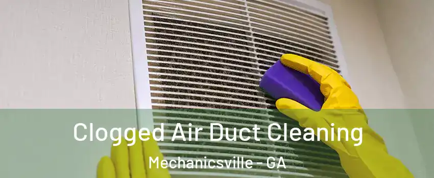 Clogged Air Duct Cleaning Mechanicsville - GA