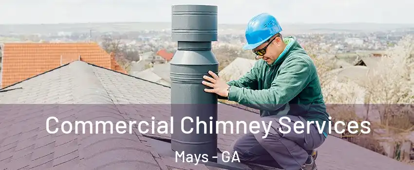 Commercial Chimney Services Mays - GA