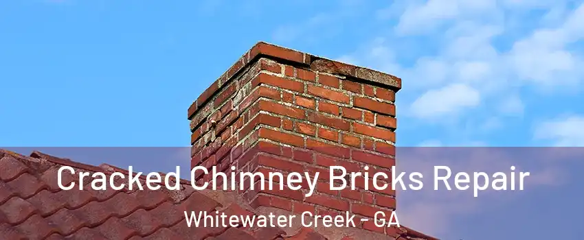 Cracked Chimney Bricks Repair Whitewater Creek - GA