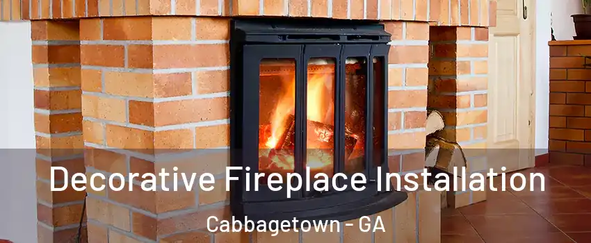 Decorative Fireplace Installation Cabbagetown - GA