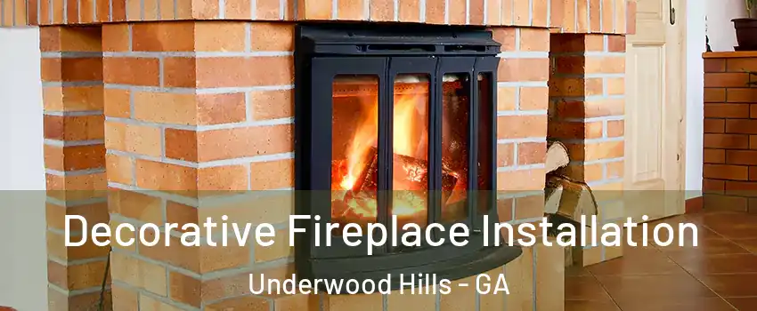 Decorative Fireplace Installation Underwood Hills - GA