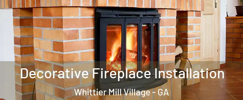 Decorative Fireplace Installation Whittier Mill Village - GA