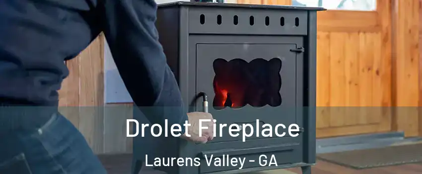 Drolet Fireplace Laurens Valley - GA