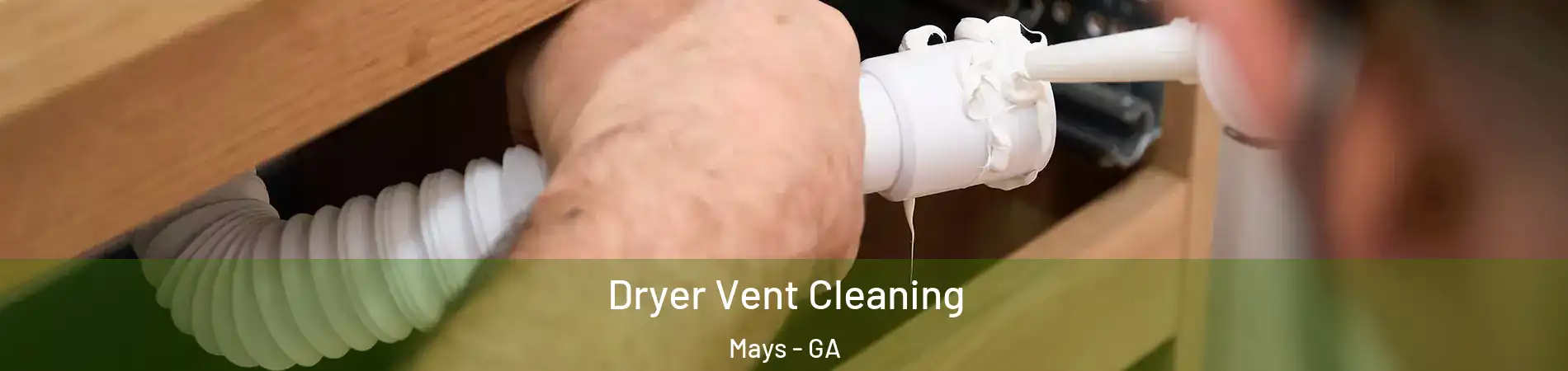 Dryer Vent Cleaning Mays - GA