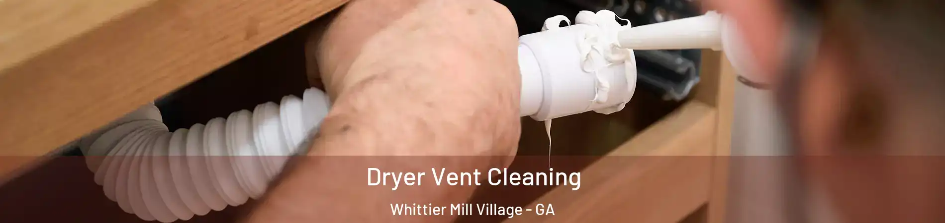 Dryer Vent Cleaning Whittier Mill Village - GA