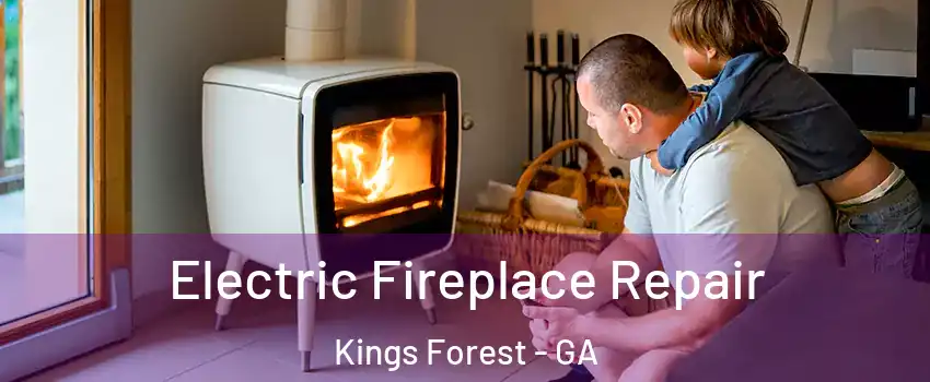 Electric Fireplace Repair Kings Forest - GA