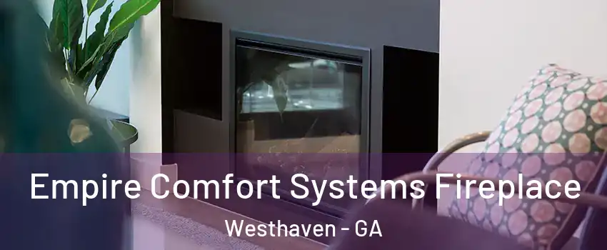 Empire Comfort Systems Fireplace Westhaven - GA