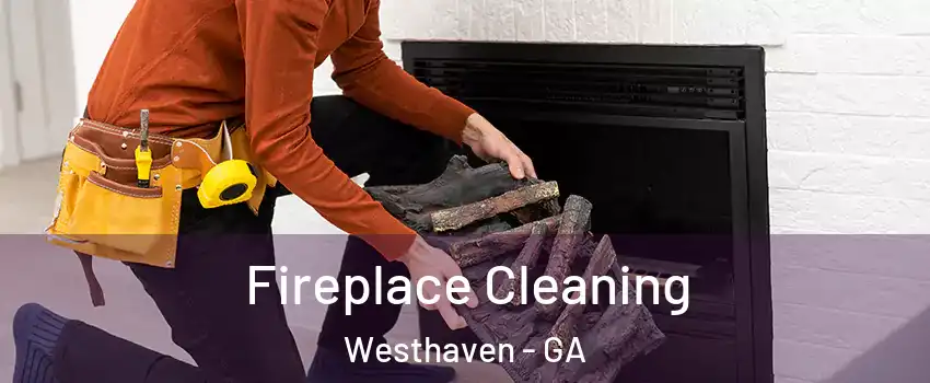 Fireplace Cleaning Westhaven - GA