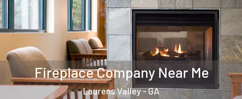 Fireplace Company Near Me Laurens Valley - GA