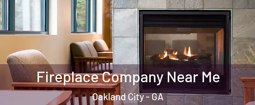 Fireplace Company Near Me Oakland City - GA