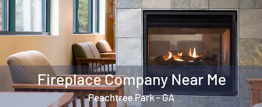 Fireplace Company Near Me Peachtree Park - GA