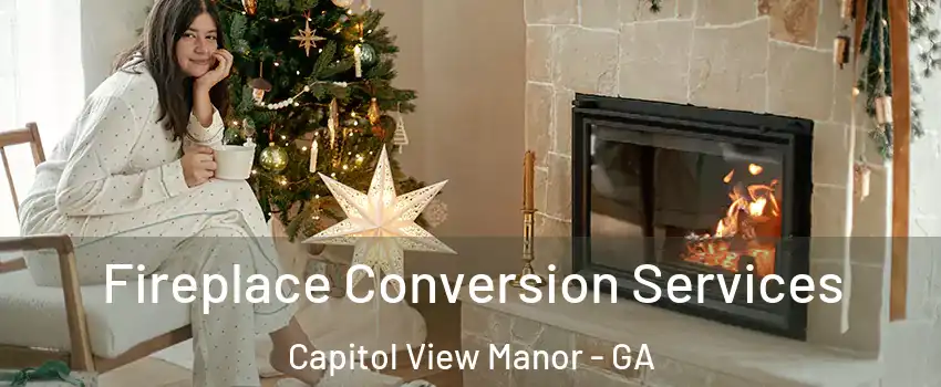 Fireplace Conversion Services Capitol View Manor - GA