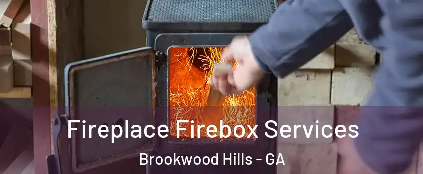 Fireplace Firebox Services Brookwood Hills - GA