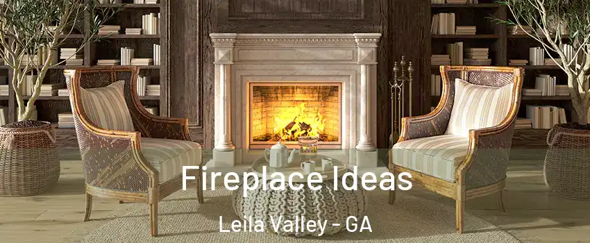 Fireplace Ideas Leila Valley - GA