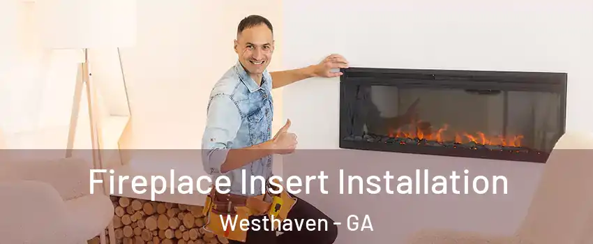 Fireplace Insert Installation Westhaven - GA