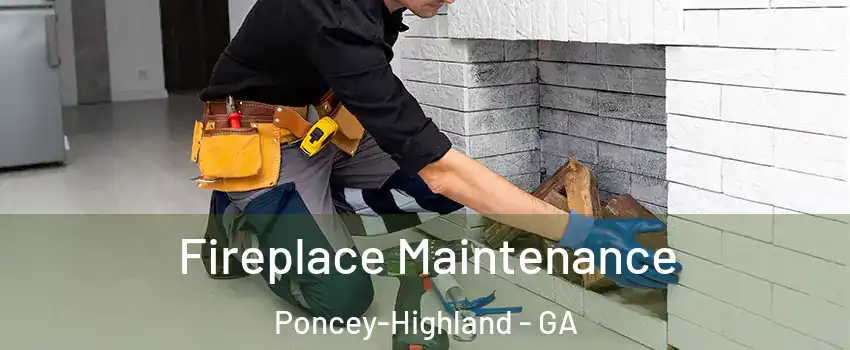 Fireplace Maintenance Poncey-Highland - GA