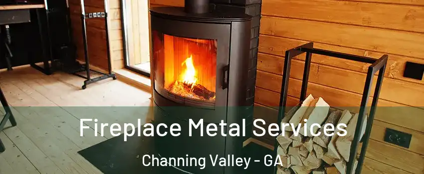 Fireplace Metal Services Channing Valley - GA