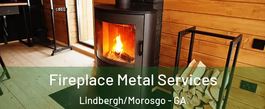 Fireplace Metal Services Lindbergh/Morosgo - GA