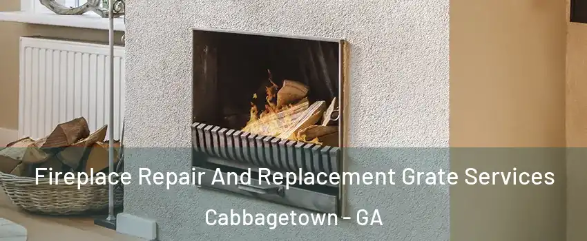 Fireplace Repair And Replacement Grate Services Cabbagetown - GA