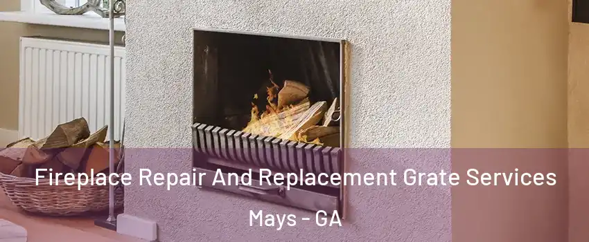 Fireplace Repair And Replacement Grate Services Mays - GA