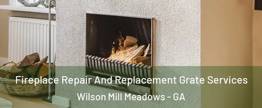 Fireplace Repair And Replacement Grate Services Wilson Mill Meadows - GA