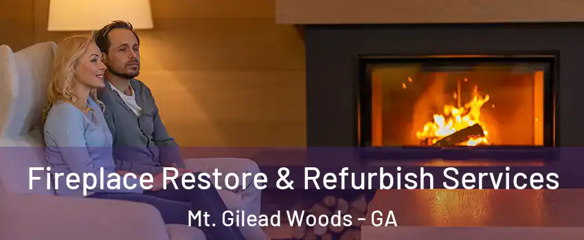 Fireplace Restore & Refurbish Services Mt. Gilead Woods - GA