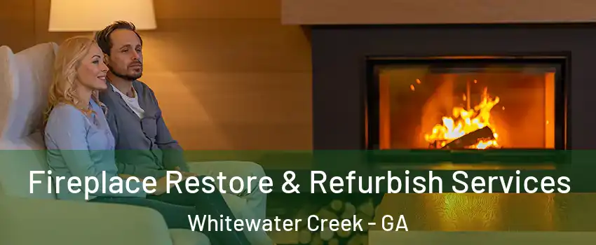 Fireplace Restore & Refurbish Services Whitewater Creek - GA