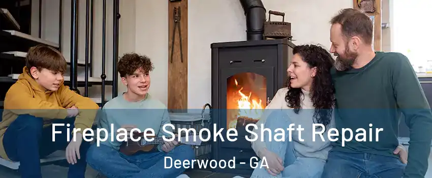 Fireplace Smoke Shaft Repair Deerwood - GA