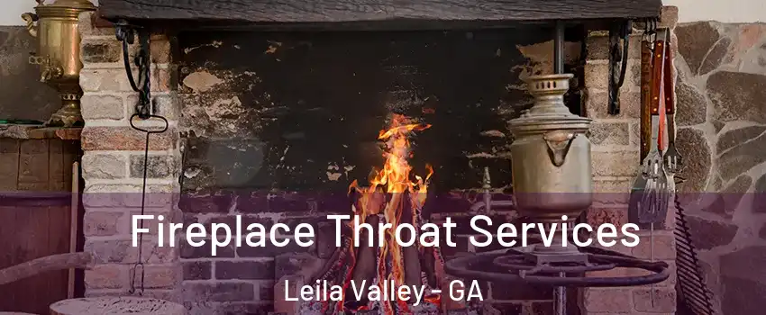 Fireplace Throat Services Leila Valley - GA