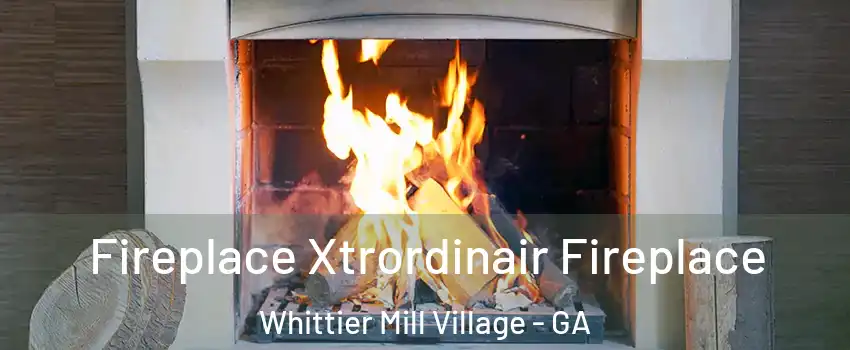 Fireplace Xtrordinair Fireplace Whittier Mill Village - GA