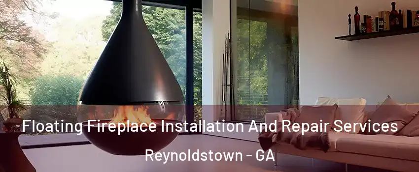 Floating Fireplace Installation And Repair Services Reynoldstown - GA