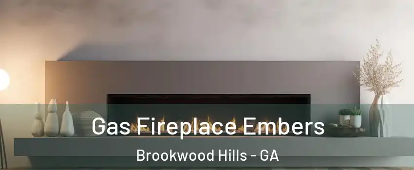 Gas Fireplace Embers Brookwood Hills - GA