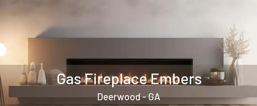 Gas Fireplace Embers Deerwood - GA