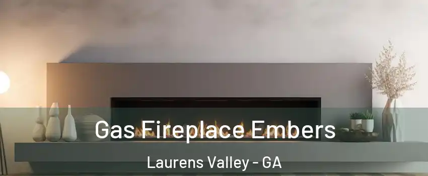 Gas Fireplace Embers Laurens Valley - GA